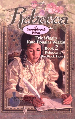Rebecca of Sunnybrook Farm: Book 2 : Rebecca of the Brick House - 1707