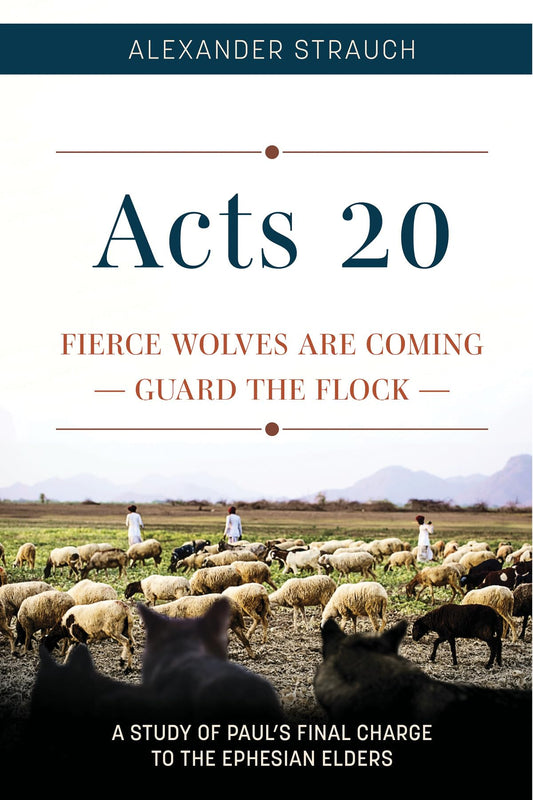 Acts 20: Fierce Wolves are Coming; Guard the Flock
