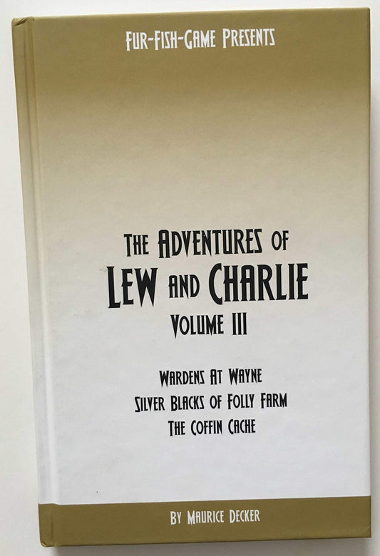 The Adventures of Lew and Charlie. Volume III. Wardens at Wayne. Silver Blacks of Folly Farm. The Coffin cache