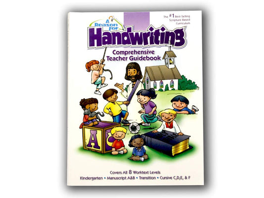 Reason for Handwriting: Comprehensive Guidebook, k -6