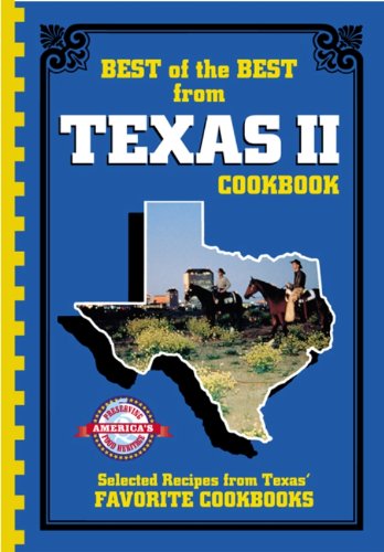 Best of the Best from Texas Cookbook II: Selected Recipes from Texas's Favorite Cookbooks - 2118