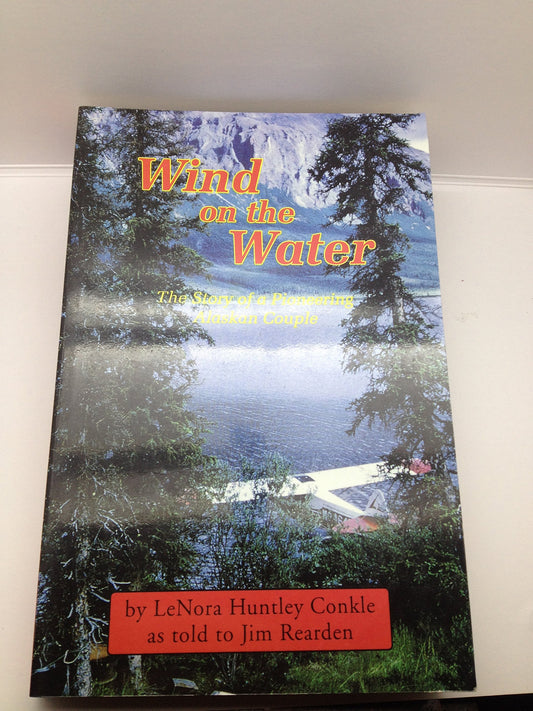 Wind on the Water: The Story of a Pioneering Alaskan Couple