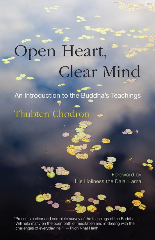Open Heart, Clear Mind: An Introduction to the Buddha's Teachings - 9965