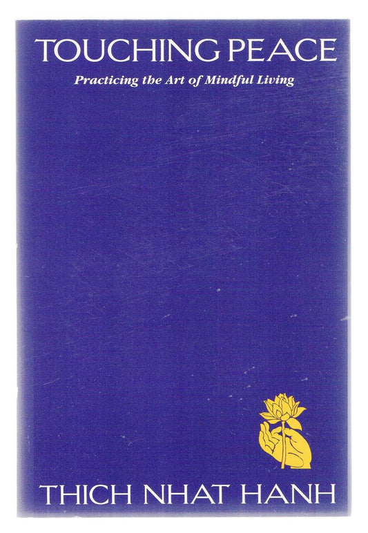 Touching Peace: Practicing the Art of Mindful Living - 4729