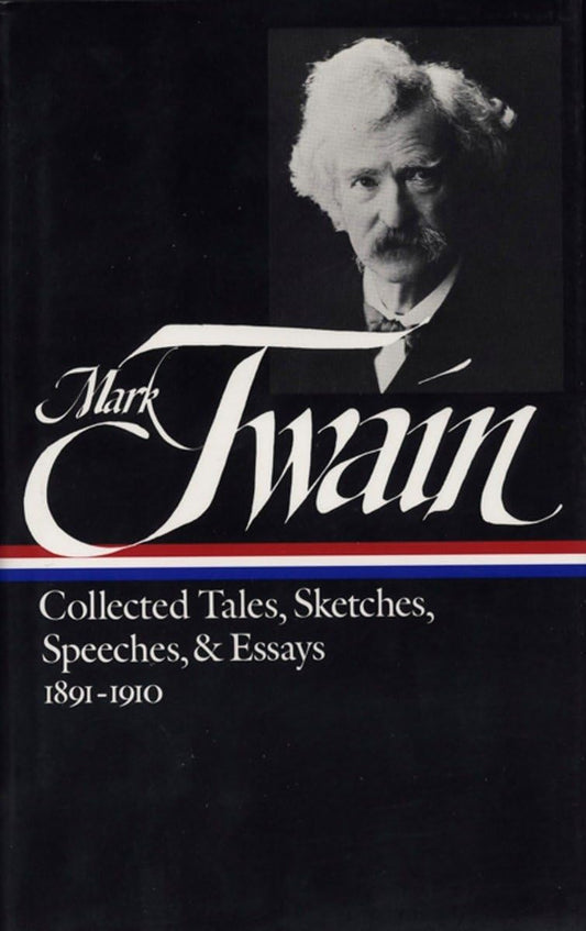 Mark Twain: Collected Tales, Sketches, Speeches, and Essays: Volume 2: 1891-1910 (Library of America) - 9190