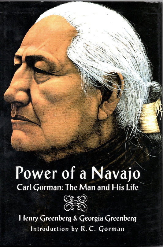 Power of a Navajo: Carl Gorman : The Man and His Life - 795