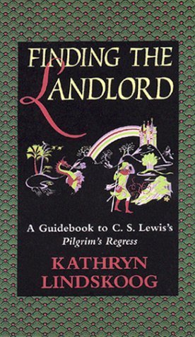 Finding the Landlord: A Guidebook to C.S. Lewis's Pilgrim's Regress