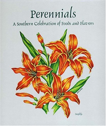 Perennials: A Southern Celebration of Foods and Flavors - 7973