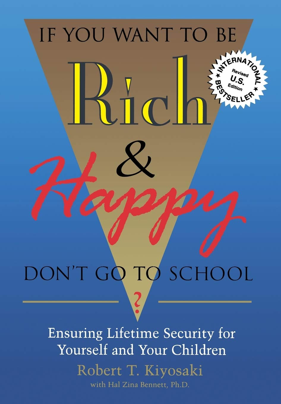 If You Want To Be Rich & Happy Don't Go To School: Insuring Lifetime Security for Yourself and Your Children - 9623
