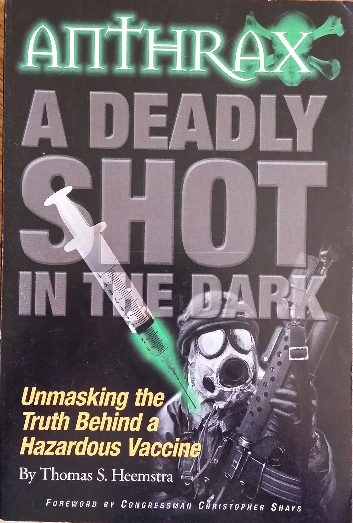 Anthrax a Deadly Shot in the Dark: Unmasking the Truth Behind a Hazardous Vaccine