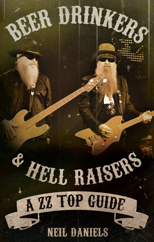 Beer Drinkers & Hell Raisers: A ZZ Top Guide - 5796