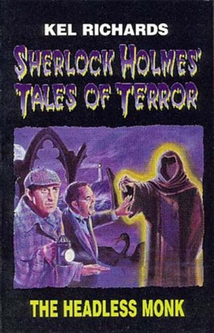 The Headless Monk (Sherlock Holmes Tales of Terror #2)