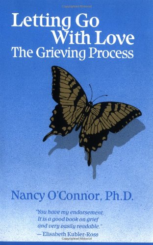 Letting Go With Love: The Grieving Process