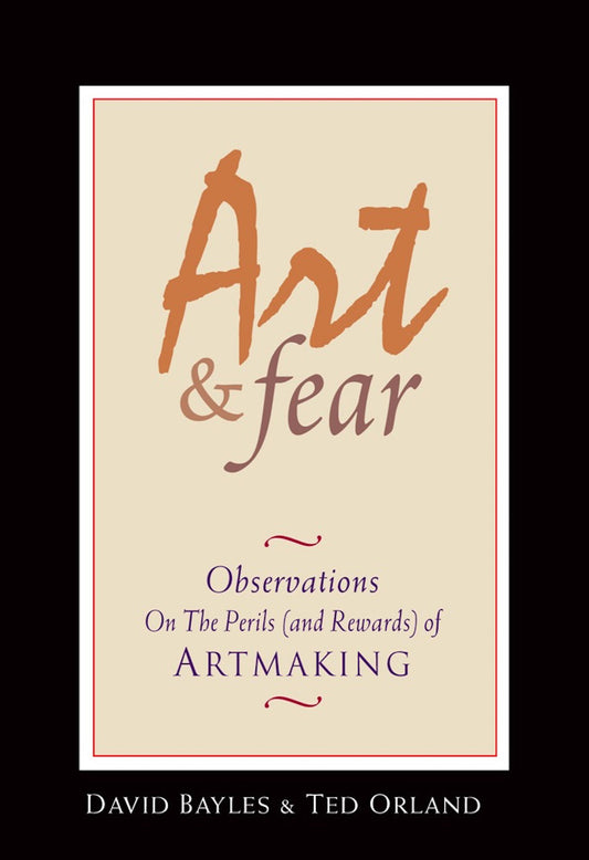 Art & Fear: Observations On the Perils (and Rewards) of Artmaking - 6881