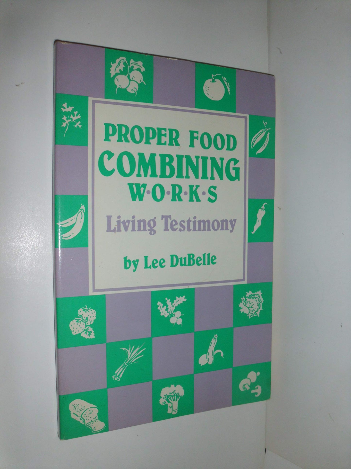 Proper Food Combining Works: Living Testimony