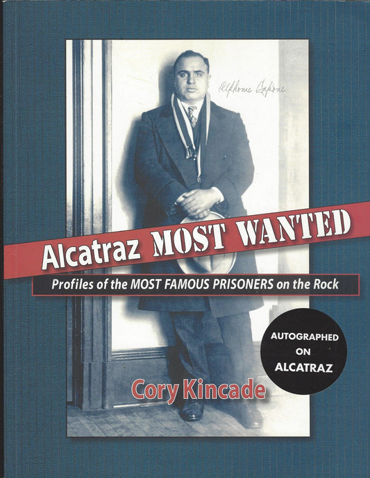 Alcatraz Most Wanted: Profiles of the Most Famous Prisoners on the Rock