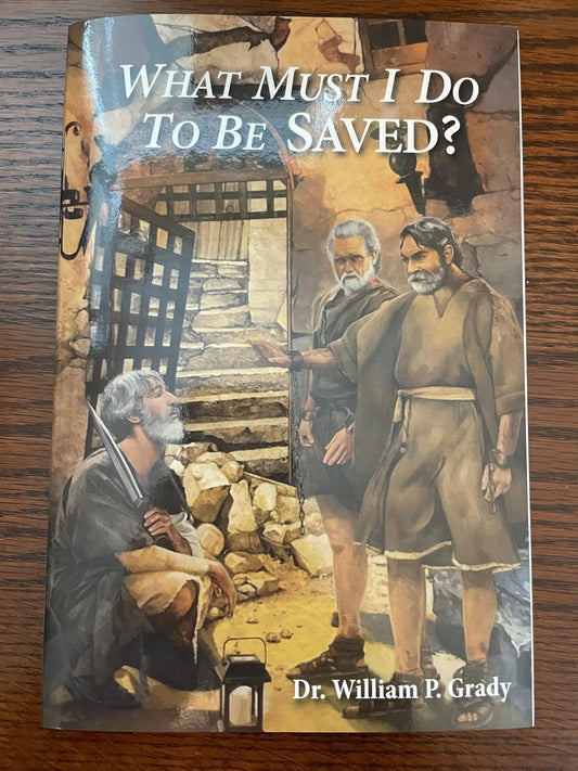 What Must I Do To Be Saved