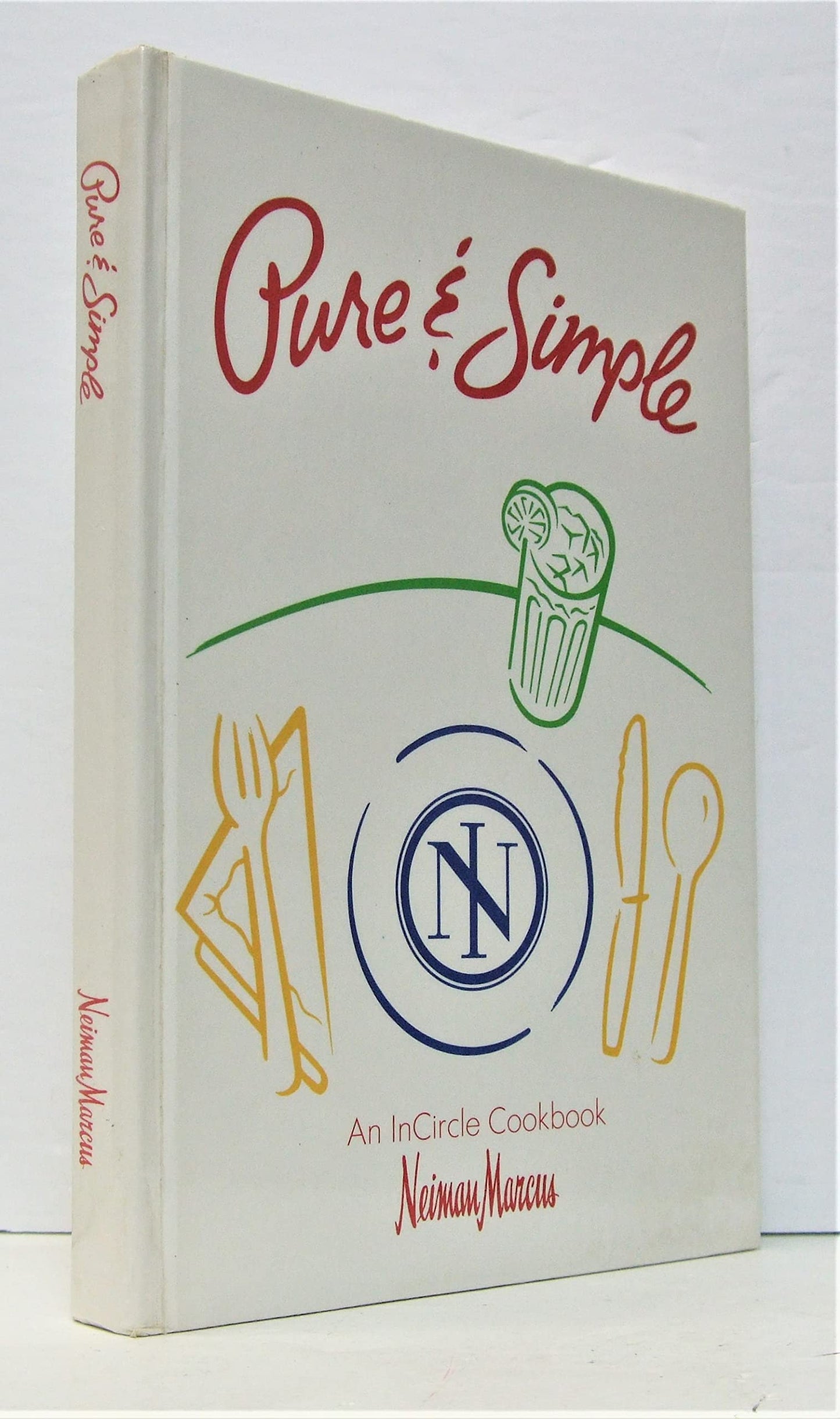 Pure & Simple: An InCircle Cookbook (Neiman Marcus) - 4673