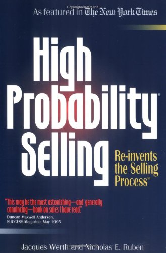 High Probability Selling: Re-Invents the Selling Process