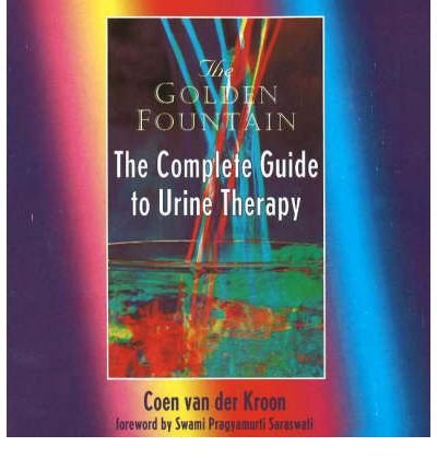Golden Fountain: The Complete Guide to Urine Therapy - 5851