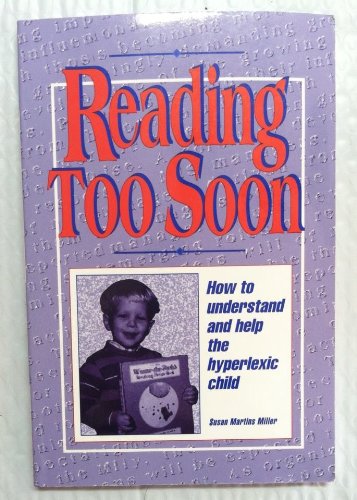 Reading Too Soon: How to Understand and Help the Hyperlexic Child