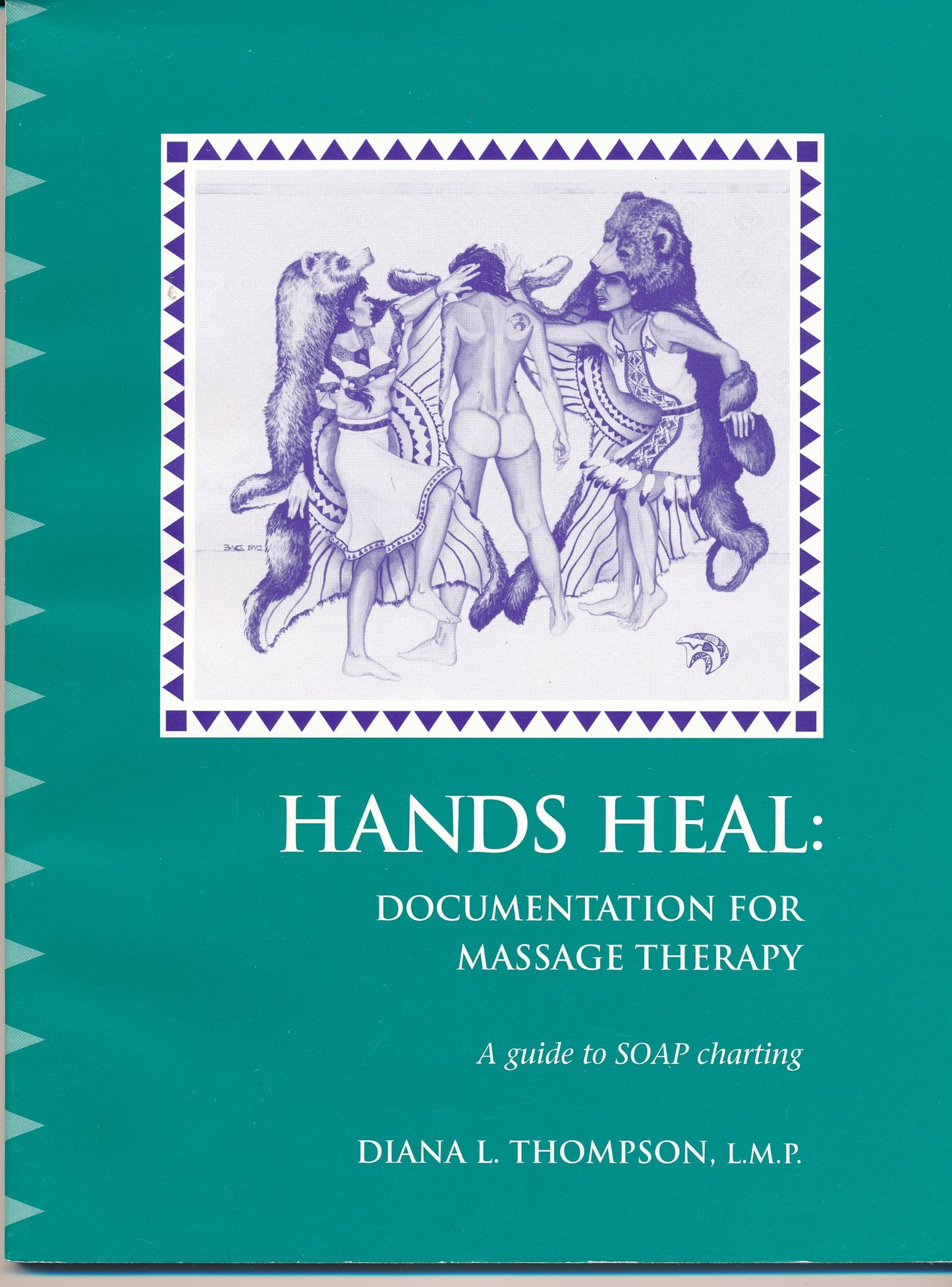 Hands Heal: Documentation for Massage Therapy, A Guide to SOAP Charting