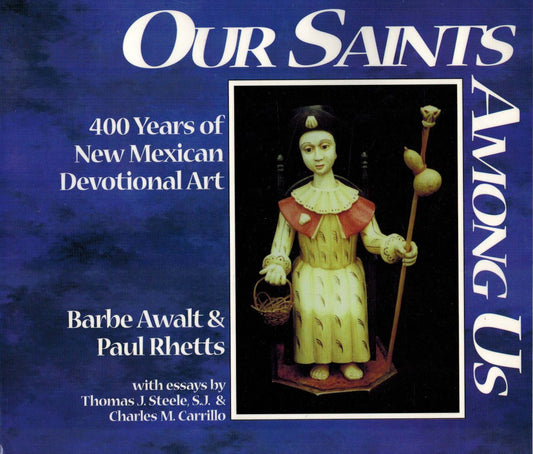 Our Saints Among Us: 400 Years of New Mexican Devotional Art - 185