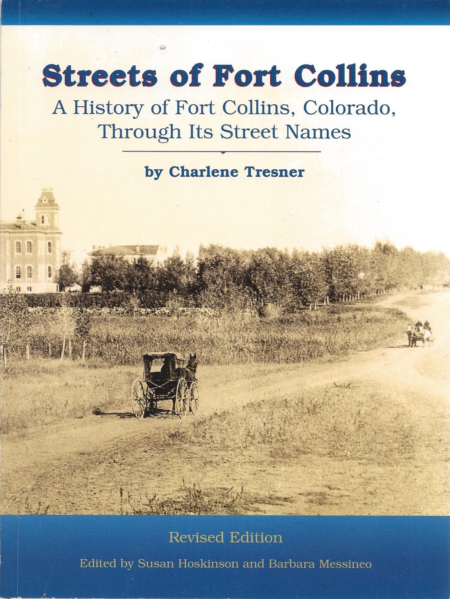 Streets of Fort Collins: A History of Fort Collins, Colorado, Through Its Street Names