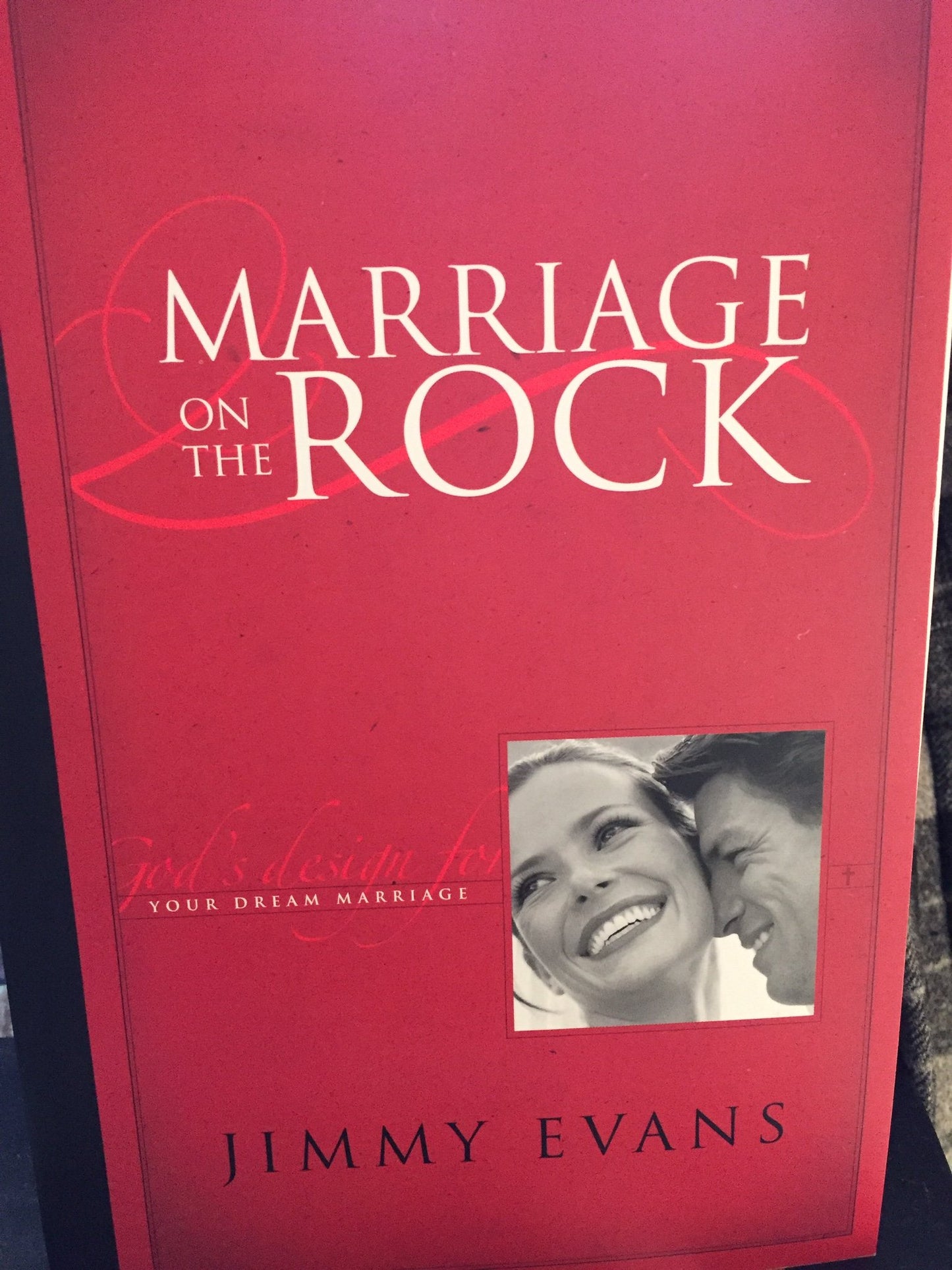 Marriage On The Rock: God's Design For Your Dream Marriage - 7157