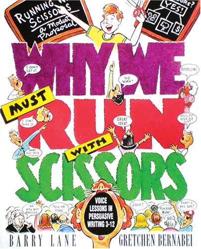 Why We Must Run With Scissors: Voice Lesson in Persuasive Writing