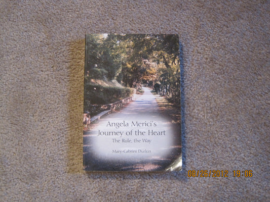 Angela Merici's Journey of the Heart; The Rule, The Way