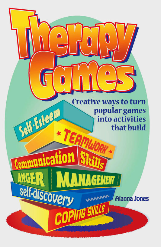 Therapy Games: Creative Ways to Turn Popular Games Into Activities That Build Self-Esteem, Teamwork, Communication Skills, Anger Management, Self-Discovery, and Coping Skills - 7668