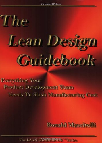 The Lean Design Guidebook: Everything Your Product Development Team Needs to Slash Manufacturing Cost (The Lean Guidebook Series)