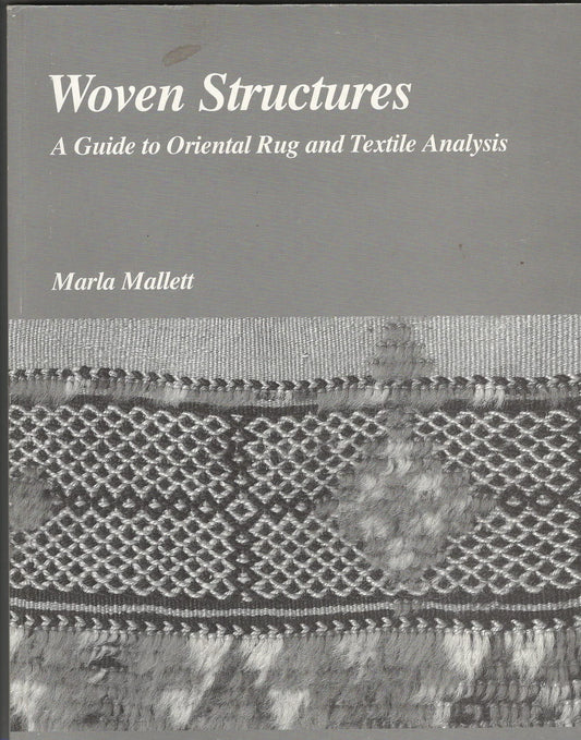 Woven Structures: A Guide to Oriental Rug and Textile Analysis