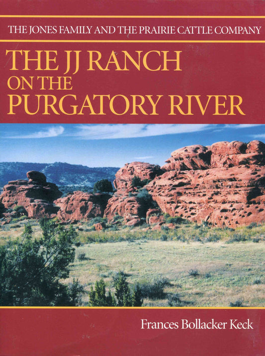 The JJ Ranch on the Purgatory River in Colorado: The Jones family and the Prairie Cattle Company