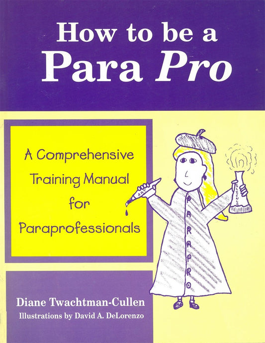 How To Be A Para Pro : A Comprehensive Training Manual For Paraprofessionals - 6327