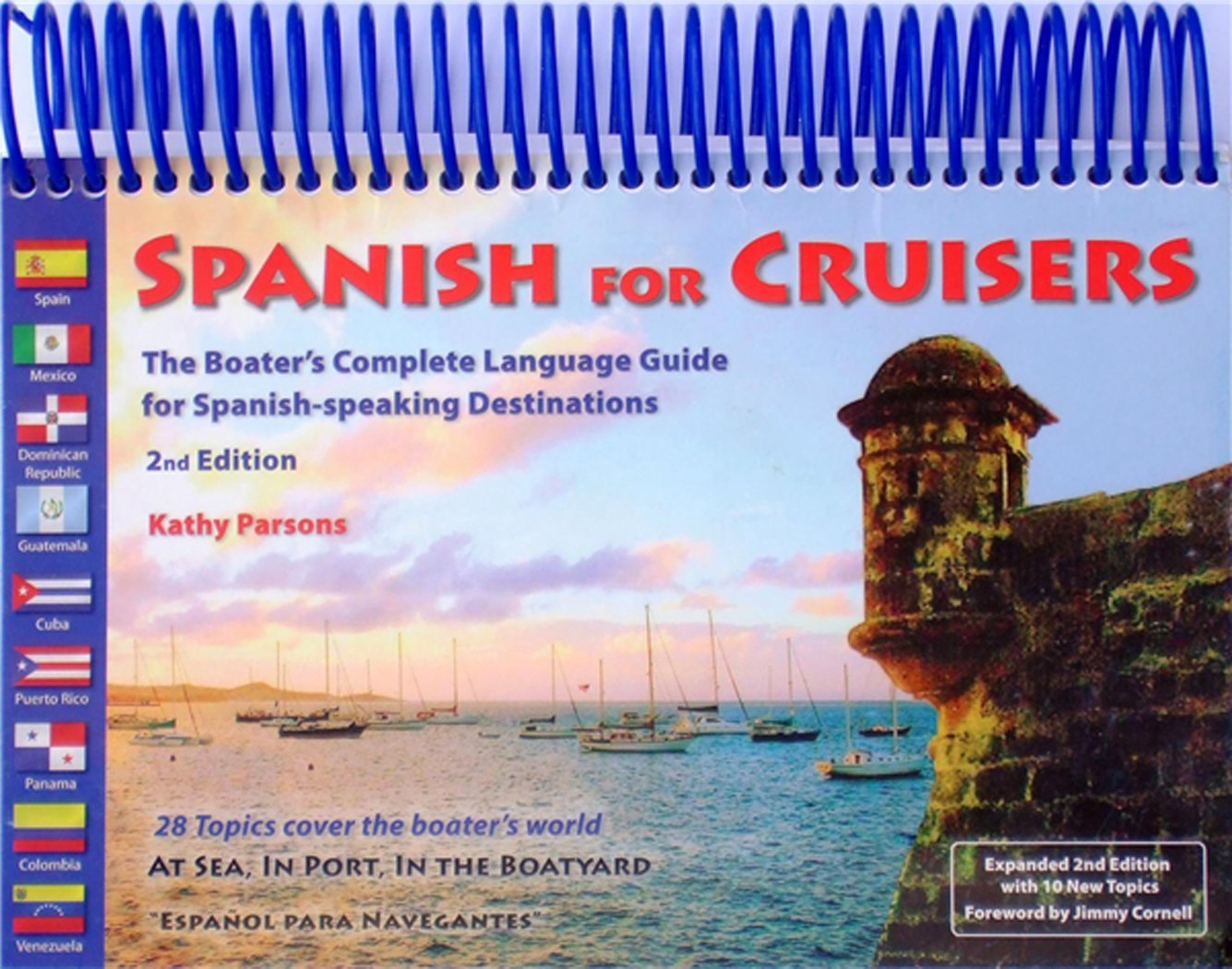 Spanish for Cruisers: The Boater's Complete Language Guide for Spanish-speaking Destinations, 2nd Edition