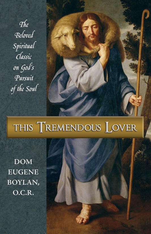 This Tremendous Lover: The Beloved Spiritual Classic on God's Pursuit of the Soul - 3772