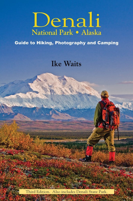 Denali National Park, Alaska: Guide to Hiking, Photography and Camping - 5438