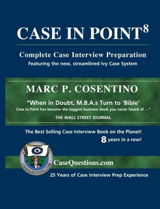 Case In Point: Complete Case Interview Preparation, 8th Edition - 6571