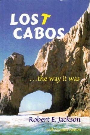 Lost Cabos ...the Way it Was