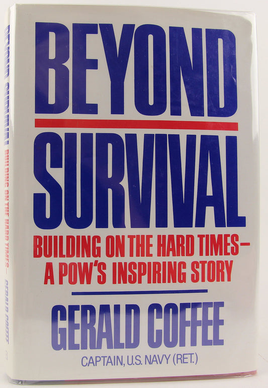 Beyond Survival:Building on the Hard Times - A POW's Inspiring Story - 5480