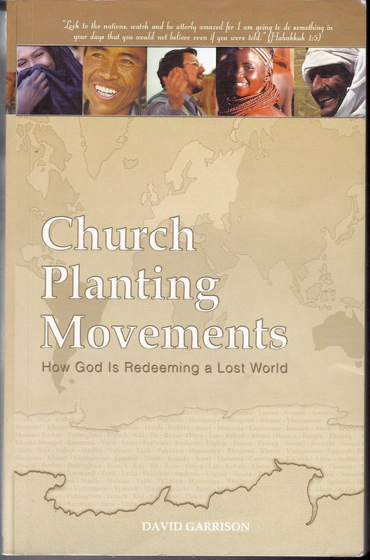 Church Planting Movements: How God Is Redeeming A Lost World