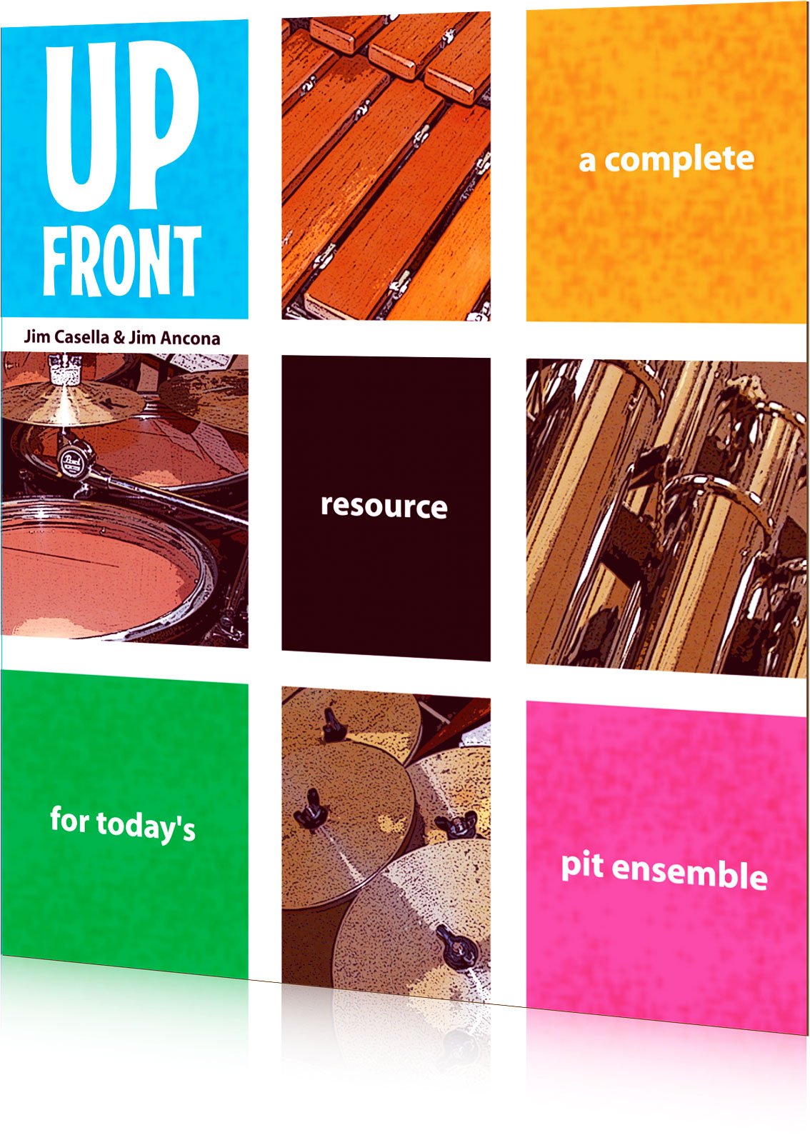 Up Front: A Complete Resource for Today's Pit Ensemble