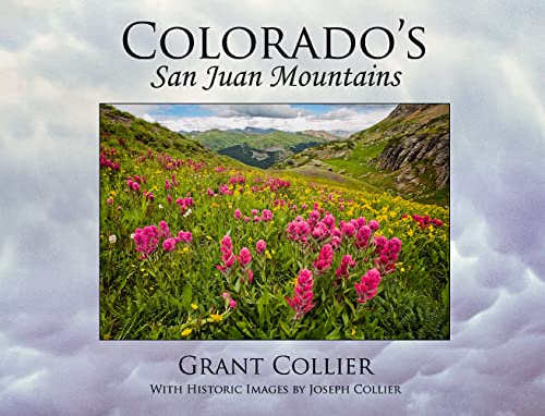 Colorado's San Juan Mountains (featuring nature & landscape photography of the wildflowers, aspen trees, waterfalls, rivers, and lakes, with historic images by pioneer photographer Joseph Collier) - 8849
