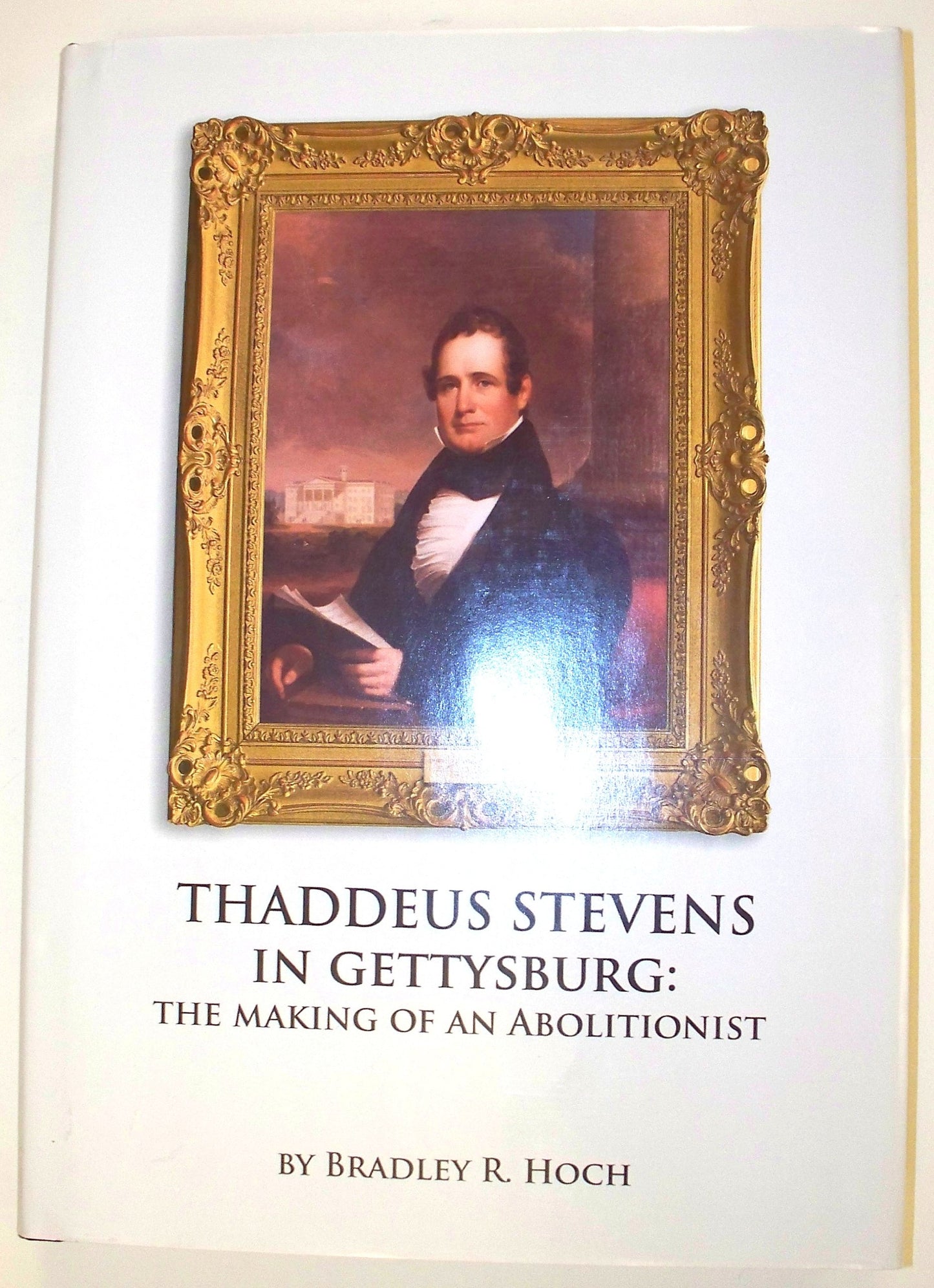Thaddeus Stevens in Gettysburg: The Making of an Abolitionist