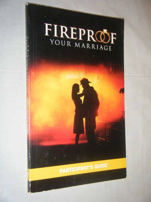 Fireproof Your Marriage: Participant's Guide - 6166