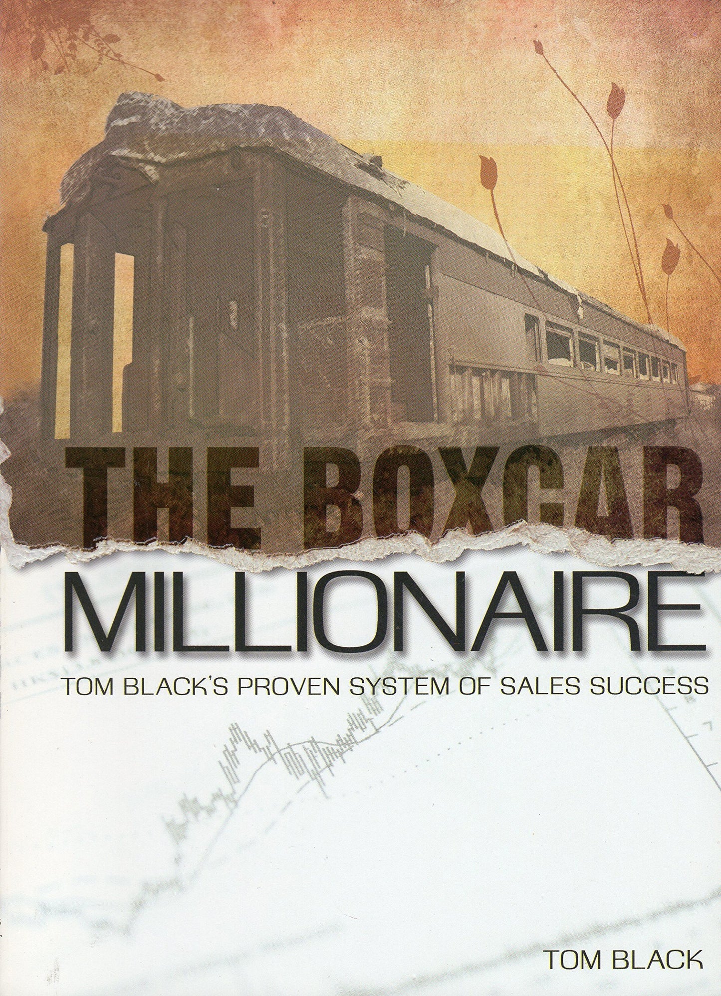 The Boxcar Millionaire: Tom Black's Proven System of Sales Success