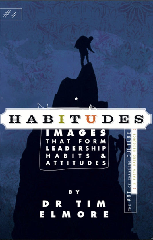 Habitudes: Images that form Leadership Pabits & Attitudes, No. 4 - 1813