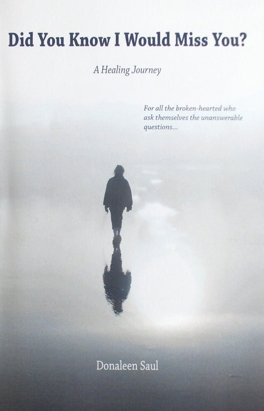 Did You Know I Would Miss You? A Healing Journey